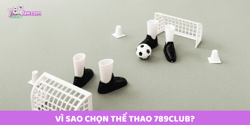 Vì sao chọn Thể thao 789club